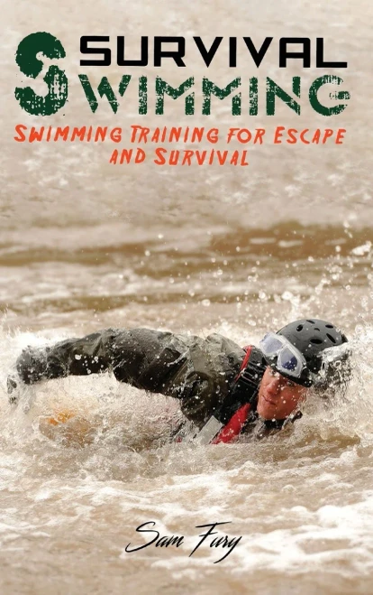 Survival Swimming: Swimming Training For Escape And Survival (Escape, Evasion, And Survival)