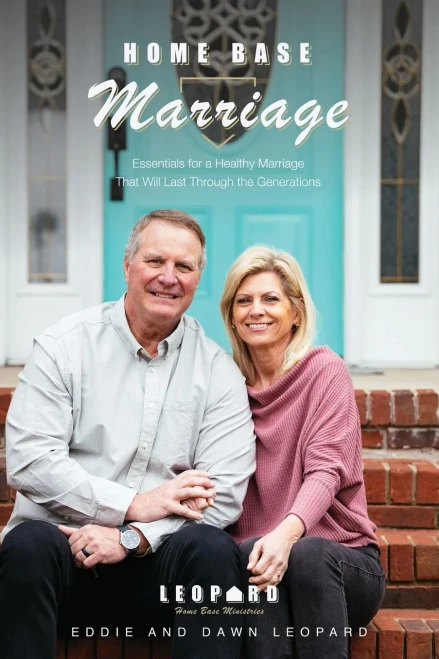 Home Base Marriage: Essentials For A Healthy Marriage That Will Last Through The Generations