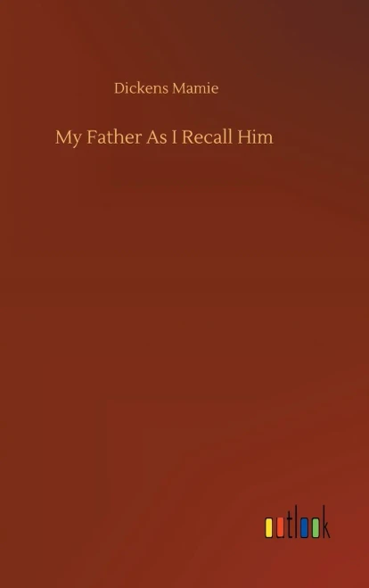 My Father As I Recall Him
