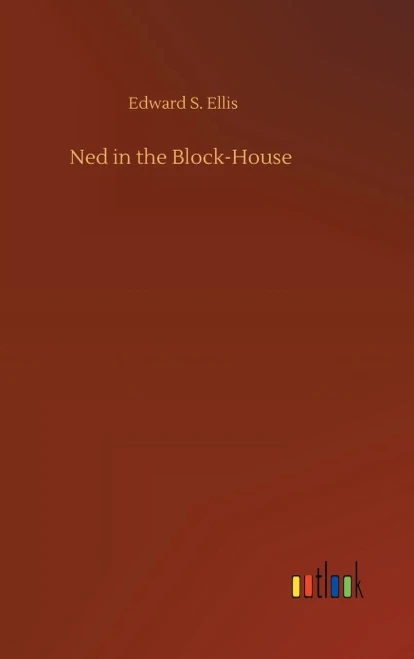 Ned In The Block-House