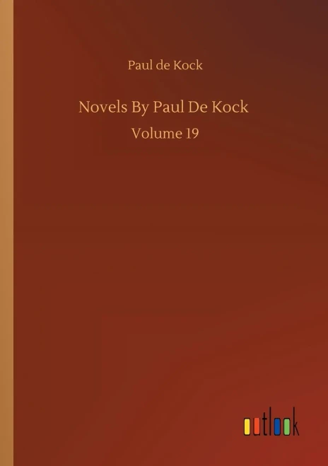 Novels By Paul De Kock: Volume 19