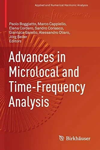 Advances In Microlocal And Time-Frequency Analysis (Applied And Numerical Harmonic Analysis)