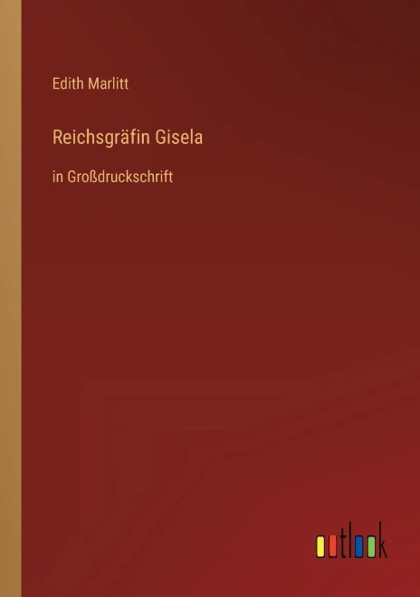 Reichsgräfin Gisela: In Großdruckschrift (German Edition)