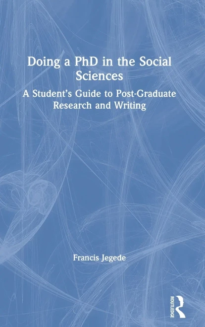 Doing A Phd In The Social Sciences: A Student’S Guide To Post-Graduate Research And Writing