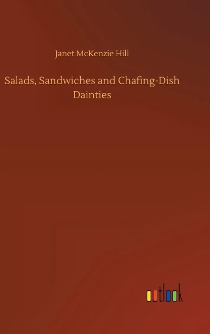 Salads, Sandwiches And Chafing-Dish Dainties