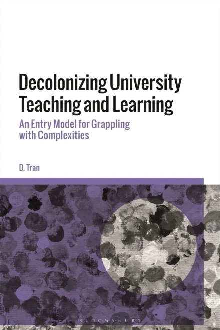 Decolonizing University Teaching And Learning: An Entry Model For Grappling With Complexities