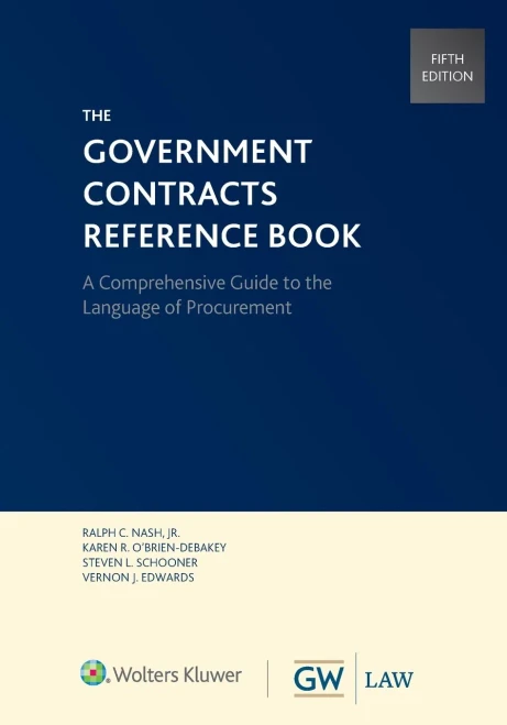 The Government Contracts Reference Book: A Comprehensive Guide To The Language Of Procurement