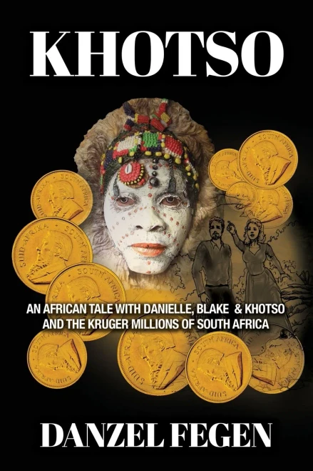 Khotso: An African Tale With Danielle, Blake & Khotso And The Kruger Millions Of South Africa