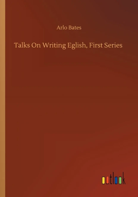 Talks On Writing Eglish, First Series