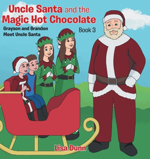 Uncle Santa And The Magic Hot Chocolate: Grayson And Brandon Meet Uncle Santa - 9781662435102