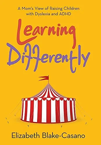 Learning Differently: A Mom'S View Of Raising Children With Dyslexia And Adhd - 9781664232068