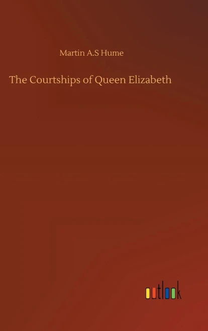 The Courtships Of Queen Elizabeth