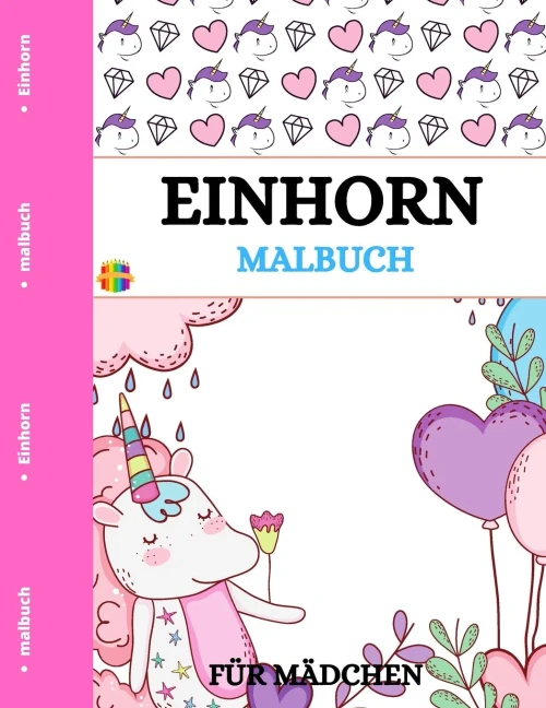 Einhorn Malbuch: Niedliche Ausmalbilder Fã¼R Kleine Mã¤Dchen (German Edition) - 9781803837833
