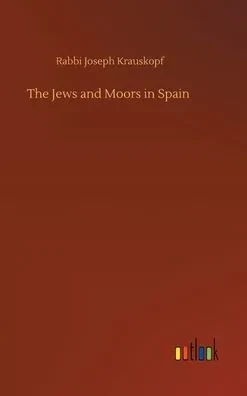 The Jews And Moors In Spain
