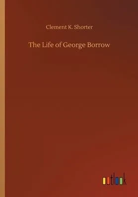 The Life Of George Borrow