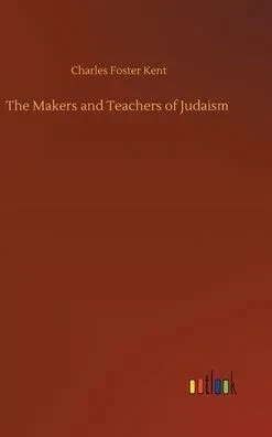 The Makers And Teachers Of Judaism