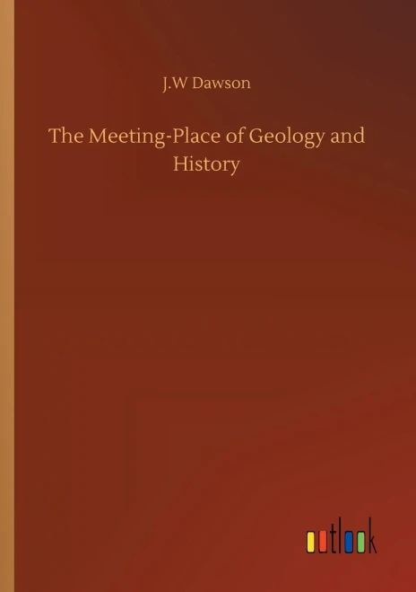 The Meeting-Place Of Geology And History