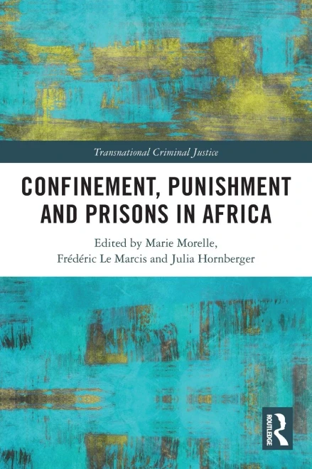 Confinement, Punishment And Prisons In Africa (Transnational Criminal Justice) - 9780367767891