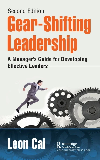 Gear-Shifting Leadership: A ManagerS Guide For Developing Effective Leaders, Second Edition