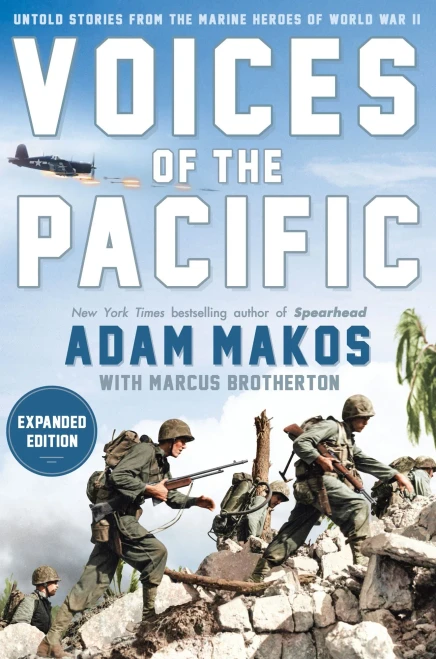 Voices Of The Pacific, Expanded Edition: Untold Stories From The Marine Heroes Of World War Ii