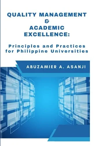 Quality Management & Academic Excellence: Principles And Practices For Philippine Universities