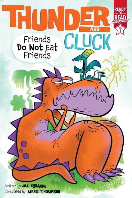 Friends Do Not Eat Friends: Ready-To-Read Graphics Level 1 (Thunder And Cluck) - 9781534486522