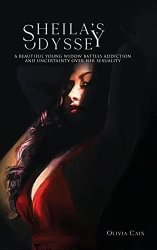 Sheila'S Odyssey: A Beautiful Young Widow Battles Addiction And Uncertainty Over Her Sexuality