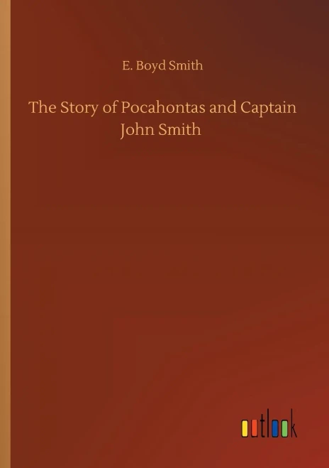 The Story Of Pocahontas And Captain John Smith