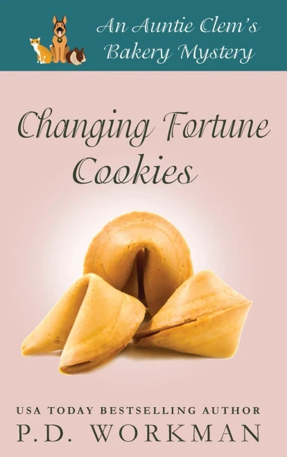 Changing Fortune Cookies: A Cozy Culinary & Pet Mystery (Auntie Clem'S Bakery) - 9781774680490