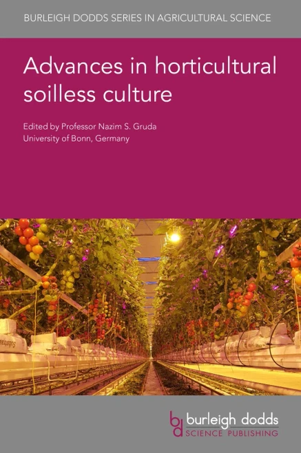 Advances In Horticultural Soilless Culture (Burleigh Dodds Series In Agricultural Science, 94)