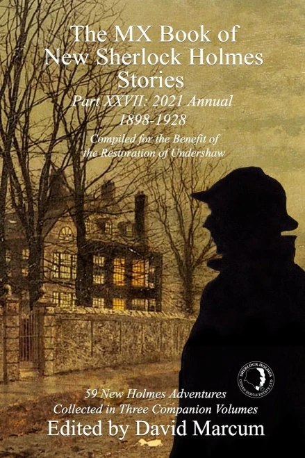 The Mx Book Of New Sherlock Holmes Stories Part Xxvii: 2021 Annual (1898-1928) - 9781787057821