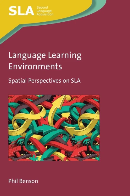 Language Learning Environments: Spatial Perspectives On Sla (Second Language Acquisition, 147)