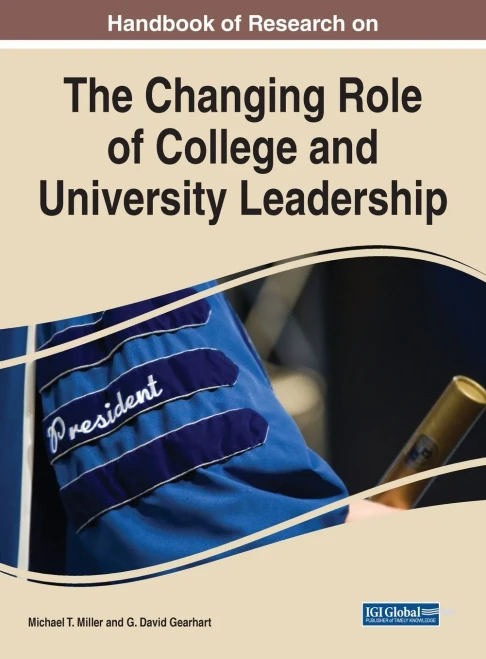 Handbook Of Research On The Changing Role Of College And University Leadership - 9781799865605