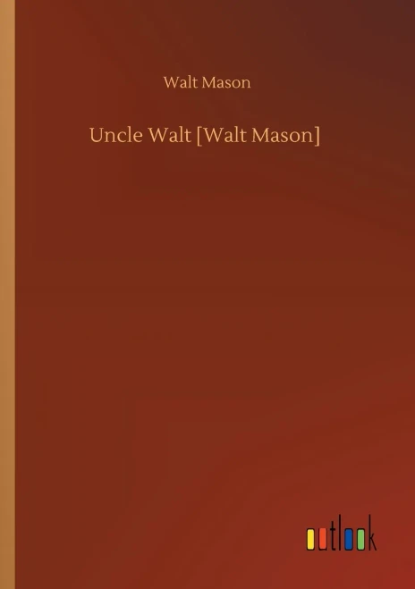 Uncle Walt [Walt Mason]