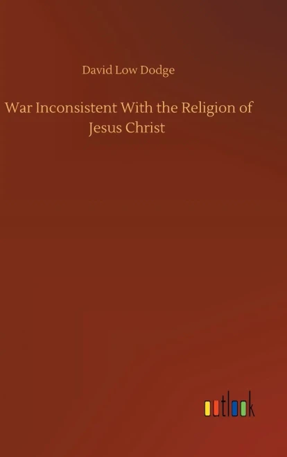War Inconsistent With The Religion Of Jesus Christ