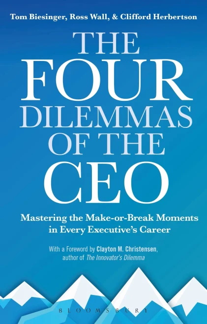 The Four Dilemmas Of The Ceo: Mastering The Make-Or-Break Moments In Every ExecutiveS Career