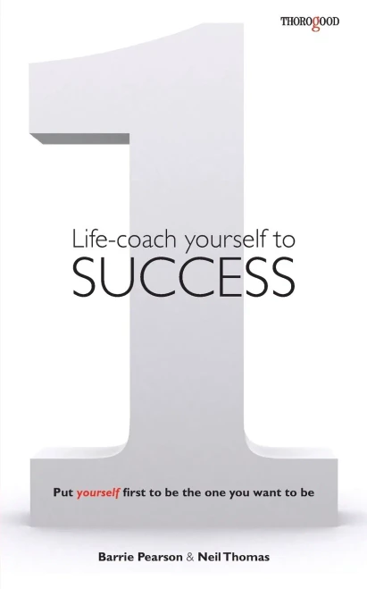 Life-Coach Yourself To Success: Put Yourself First To Be The One You Want To Be - 9781854189318