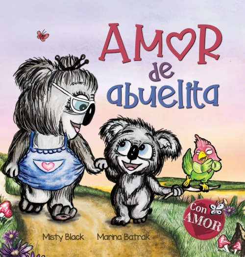 Amor De Abuelita: Grandmas Are For Love (Spanish Edition) (Colecciã³N Con Amor) - 9781951292355