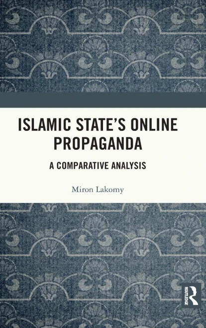 Islamic State'S Online Propaganda: A Comparative Analysis (Routledge Studies In Political Islam)