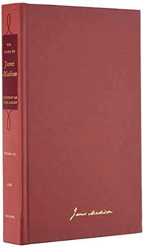 The Papers Of James Madison: 1 June 1806-31 October 1806 (Volume 12) (Secretary Of State Series)