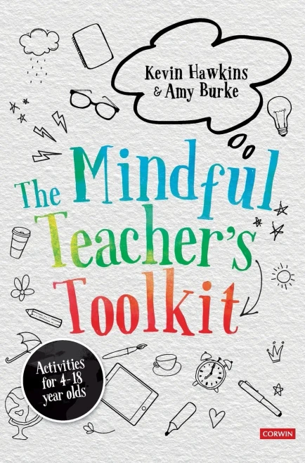 The Mindful Teacher'S Toolkit: Awareness-Based Wellbeing In Schools (Corwin Ltd) - 9781529731774