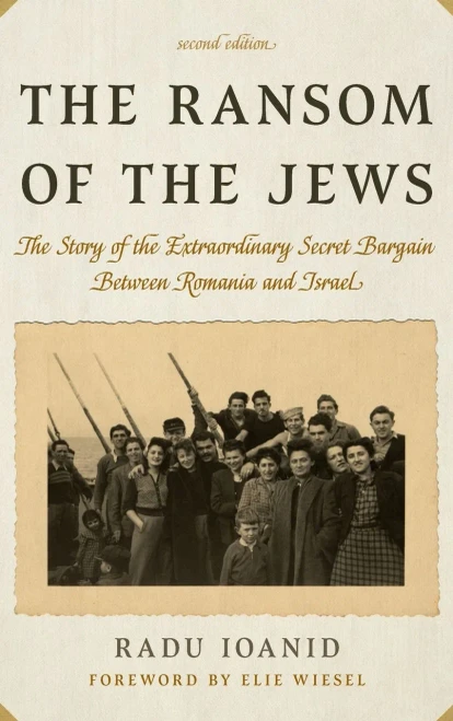 The Ransom Of The Jews: The Story Of The Extraordinary Secret Bargain Between Romania And Israel