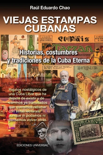 Viejas Estampas Cubanas. Historias, Costumbres Y Tradiciones De La Cuba Eterna (Spanish Edition)