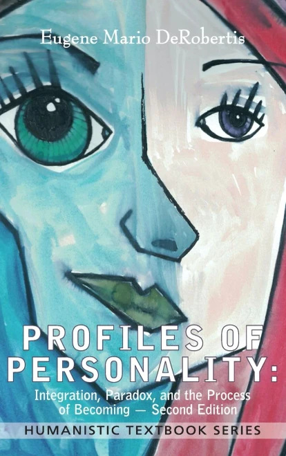 Profiles Of Personality: Integration, Paradox, And The Process Of Becoming (Humanistic Textbook)