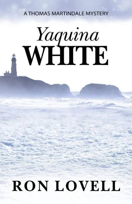 Yaquina White: A Thomas Martindale Mystery, Book 7 (Thomas Martindale Mysteries) - 9781953517043