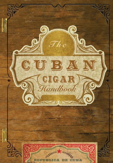 The Cuban Cigar Handbook: The Discerning Aficionado'S Guide To The Best Cuban Cigars In The World