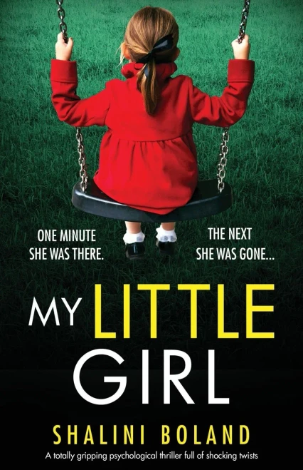 My Little Girl: A Totally Gripping Psychological Thriller Full Of Shocking Twists - 9781838881481