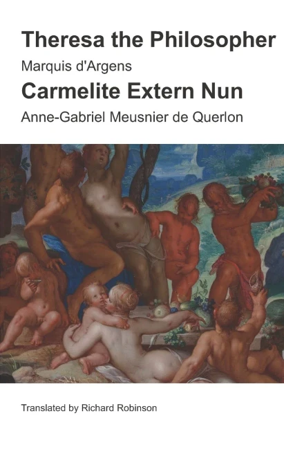 Theresa The Philosopher & The Carmelite Extern Nun: Two Libertine Novels From 18Th-Century France