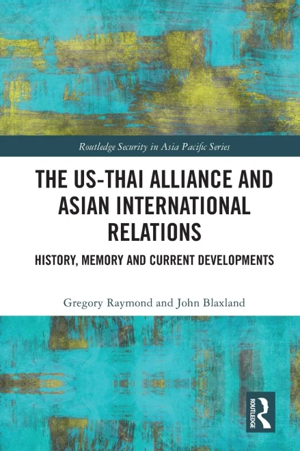 The Us-Thai Alliance And Asian International Relations (Routledge Security In Asia Pacific Series)