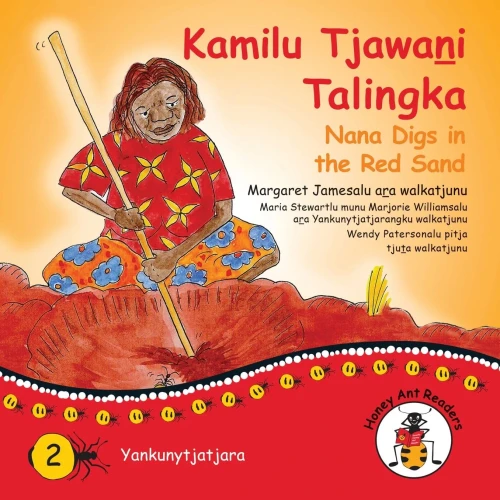 Kamilu Tjawani Talingka - Nana Digs In The Red Sand (Australian Languages Edition) - 9781922647184